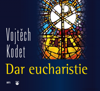 Dar Eucharistie - Vojtěch Kodet