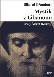 Mystik z Libanonu Svatý Šarbel Machlúf