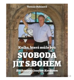 Kniha, která může být: Svoboda jít s Bohem. Rozhovory s Josefem Kordíkem