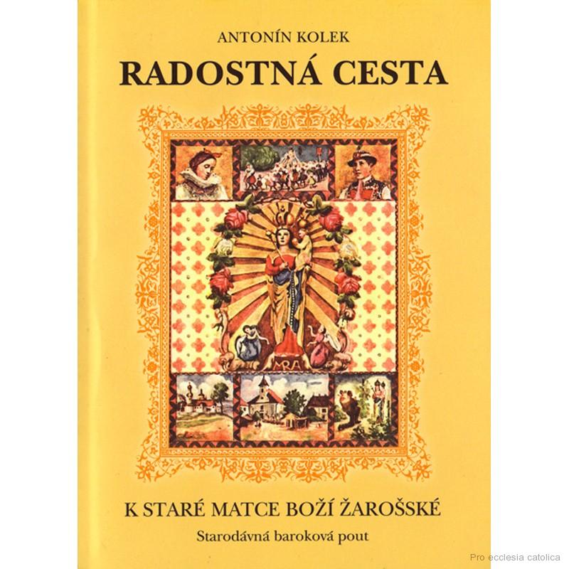 Radostná cesta - K STARÉ MATCE BOŽÍ ŽAROŠSKÉ