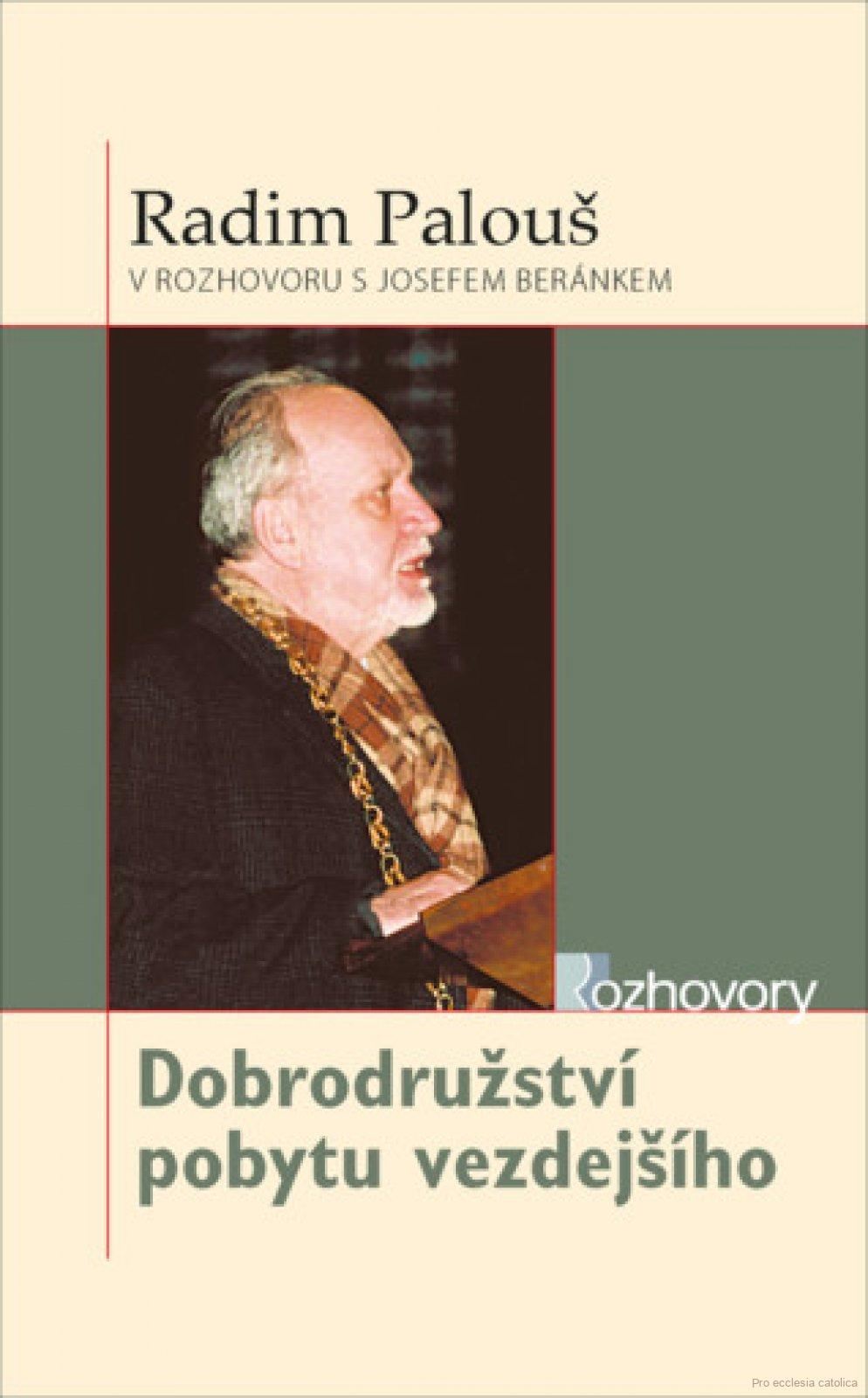 Dobrodružství pobytu vezdejšího - Radim Palouš