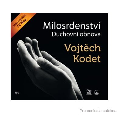 Milosrdenství (duchovní obnova) Vojtěch Kodet CD-MP3