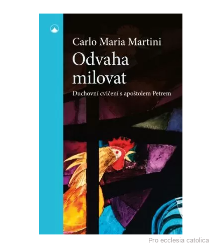 Odvaha milovat - Duchovní cvičení s apoštolem Petrem