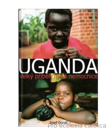 Uganda : velký příběh malé nemocnice