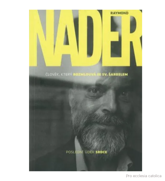 Raymond Nader - Člověk, který rozmlouvá se sv. Šarbelem
