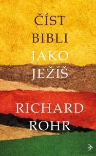 Číst bibli jako Ježíš - Richard Rohr
