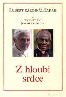 Z hloubi srdce - Joseph Ratzinger, Robert Sarah, Nicolas Diat