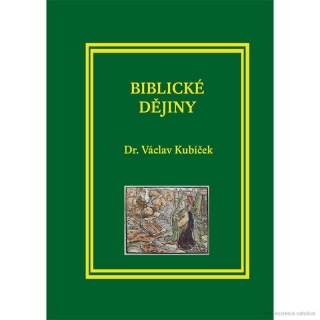 Biblické dějiny - Dr. Václav Kubíček