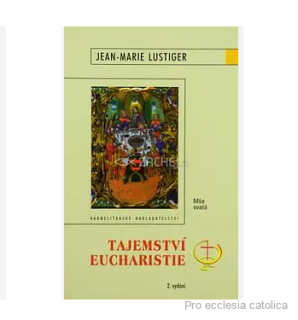 Tajemství eucharistie (Jean Marie Lustiger) 36