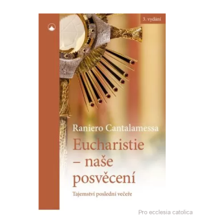 Eucharistie - naše posvěcení -  Tajemství poslední večeře