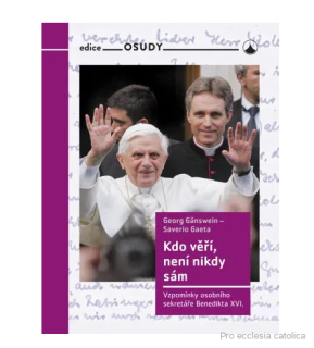 Kdo věří, není nikdy sám - Vzpomínky osobního sekretáře Benedikta XVI.(Osudy 95)