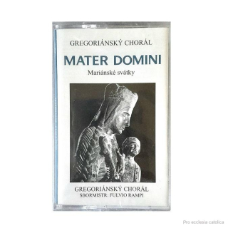 Mater Domini Gregoriánský chorál (MC kazeta)